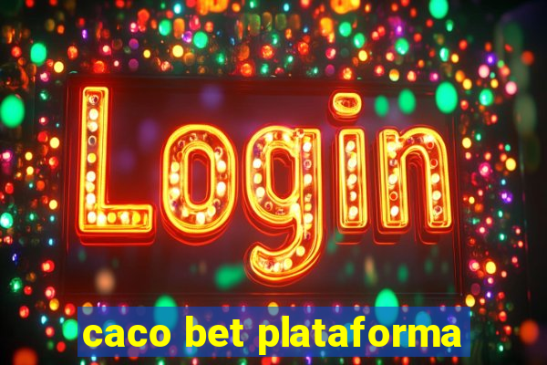 caco bet plataforma